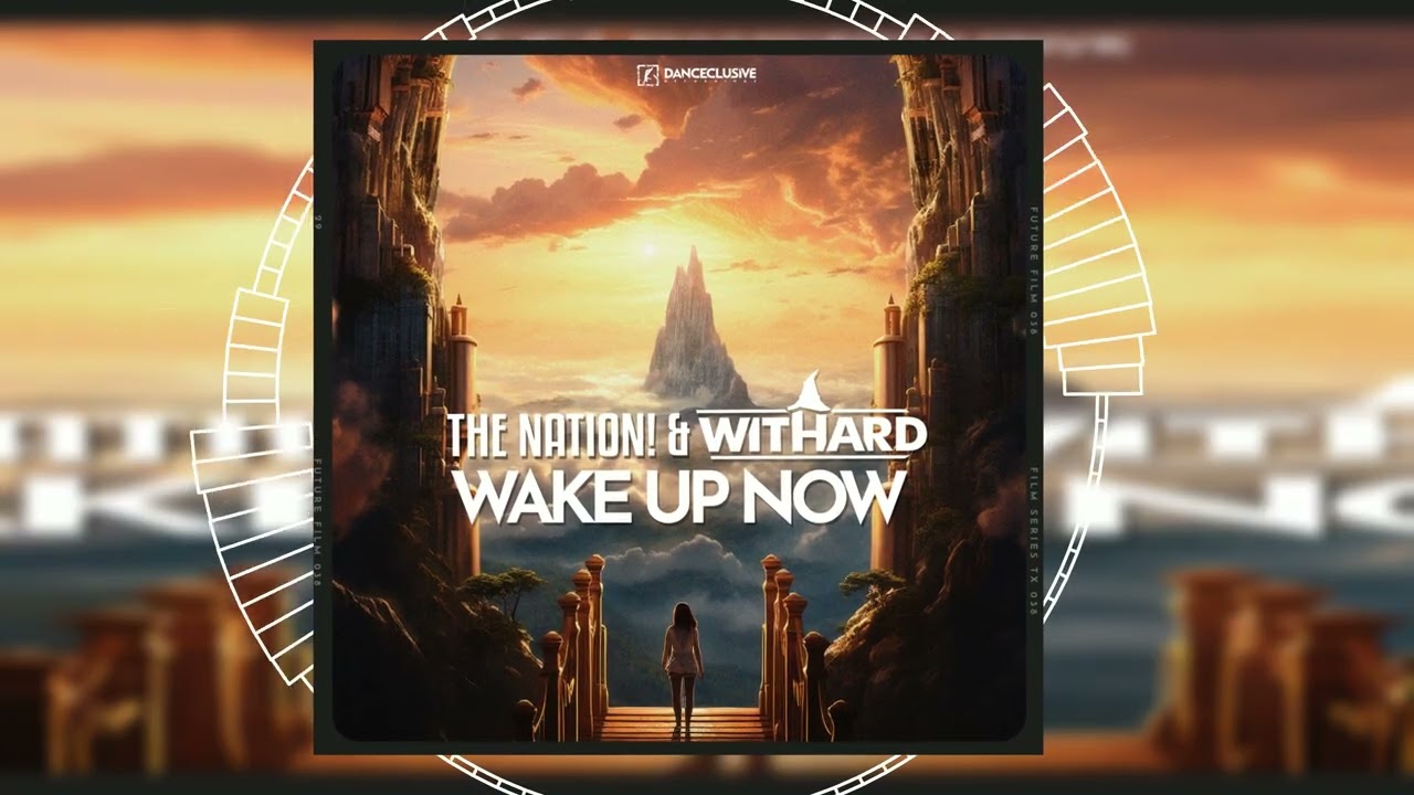 The Nation & Withard - Wake up Now // HANDS UP // DANCECLUSIVE