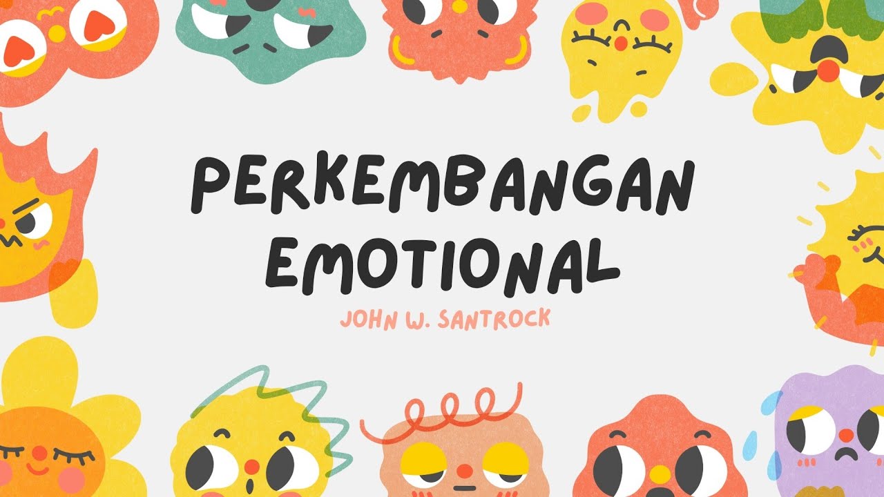 MATERI PERKEMBANGAN EMOTIONAL | MATA KULIAH PSIKOLOGI PENDIDIKAN
