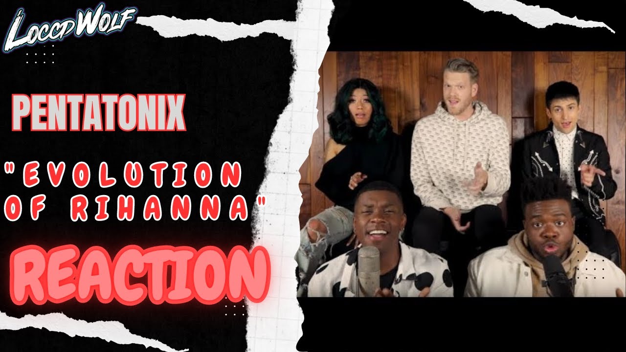 THEY DID THIS! Evolution of Rihanna - Pentatonix | REACTION!!!!