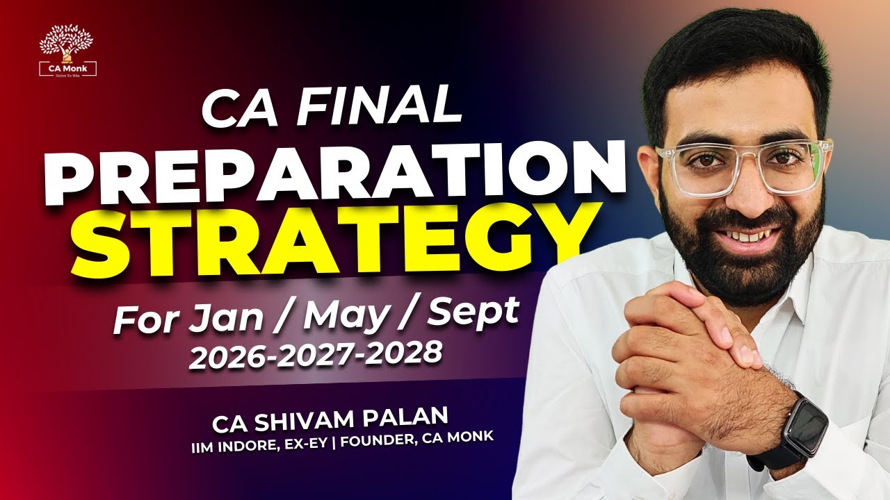 CA Final Preparation Strategy For Jan/May/Sep 2026, 2027 & 2028
