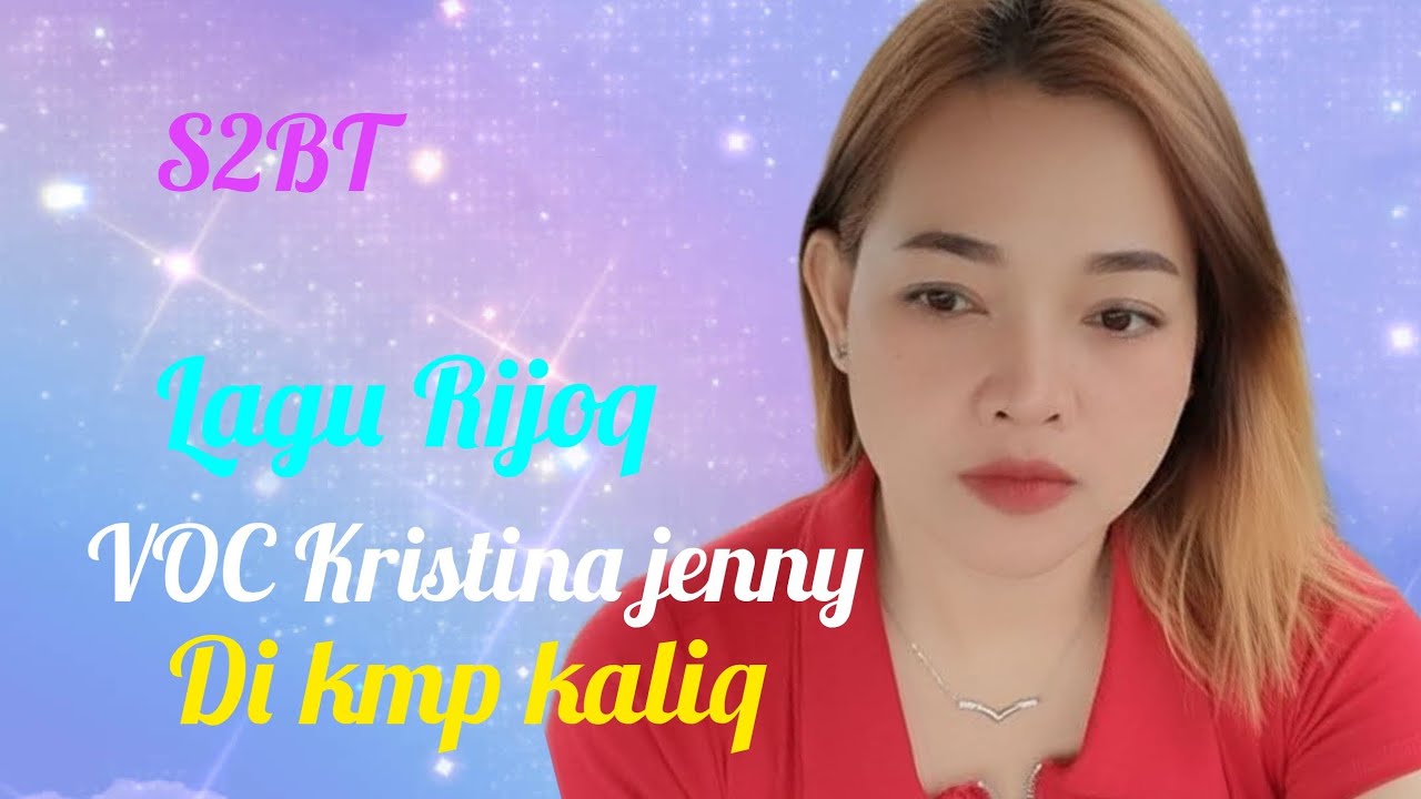 Lagu Rijoq VOC Kristina jenny di kmp kaliq bersama S2BT 