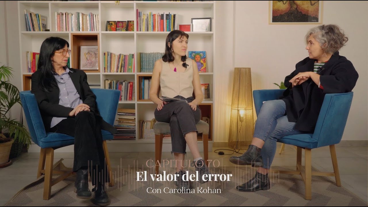 70 - El valor del error- Con Carolina Kohan