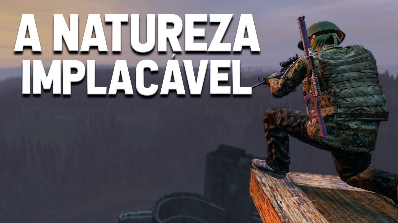 A NATUREZA IMPLACÁVEL - DayZ