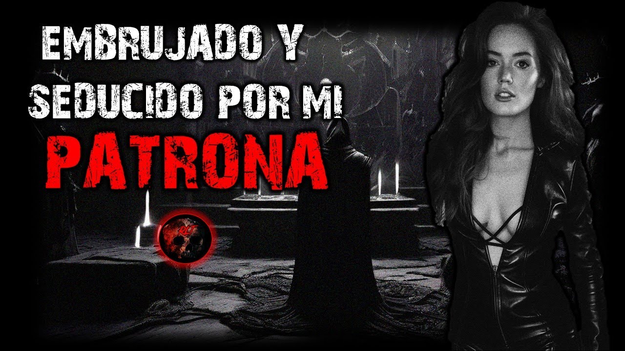 EMBRUJADO Y SEDUCIDO POR MI PATRONA | RELATOS DE BRUJERIA | RELATOS Y LEYENDAS DE TERROR