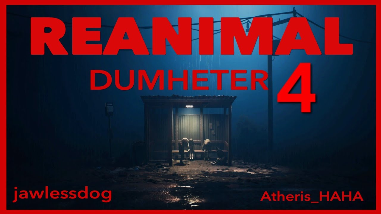 REANIMAL Dumheter 4