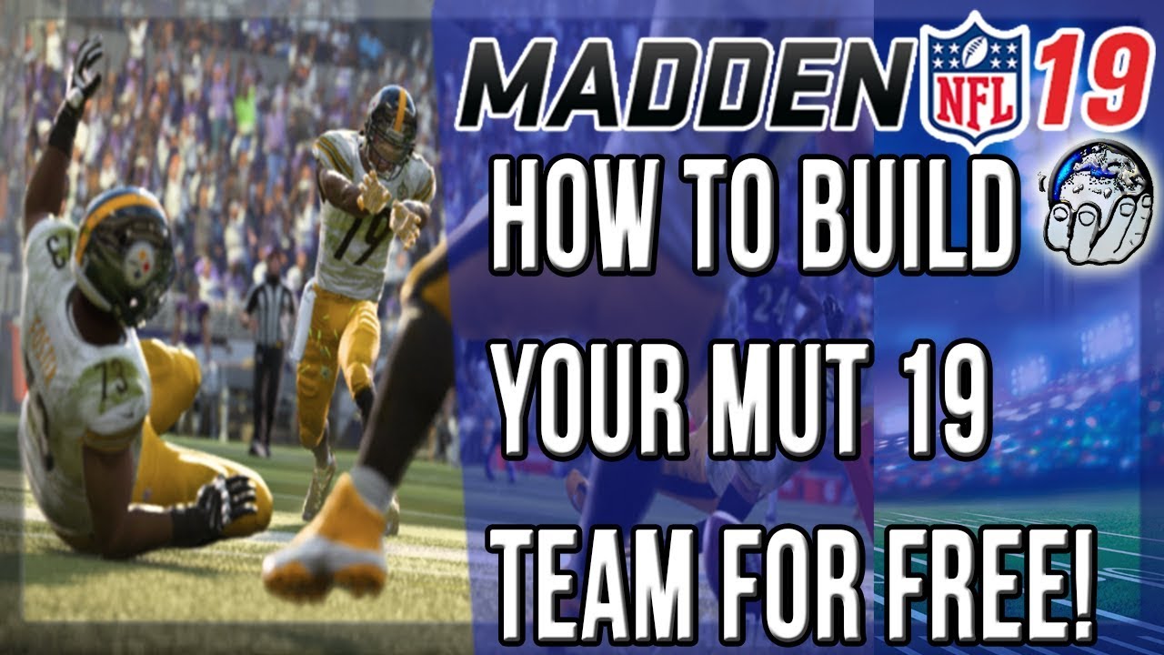 How To Build Your Madden 19 Ultimate Team for FREE at Launch! Win more Games!