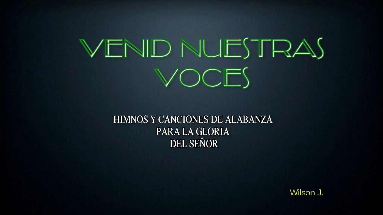 Venid Nuestras voces, alegres unamos #18