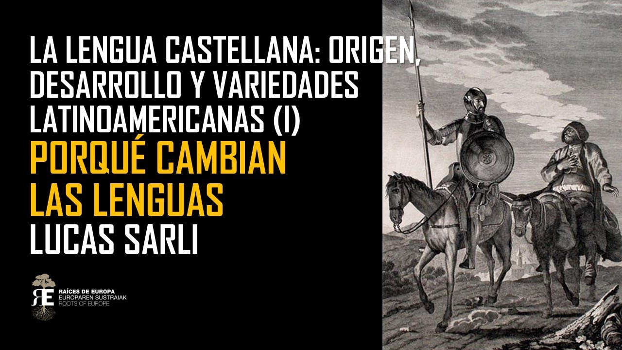 EL IDIOMA ESPAÑOL (1). Introducción. Por qué y cómo cambian las lenguas. Lucas Sarli