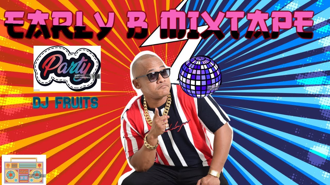 EARLY B HITS LOGAL MIX NEW & OLDAYS DJ FRUITS 2024