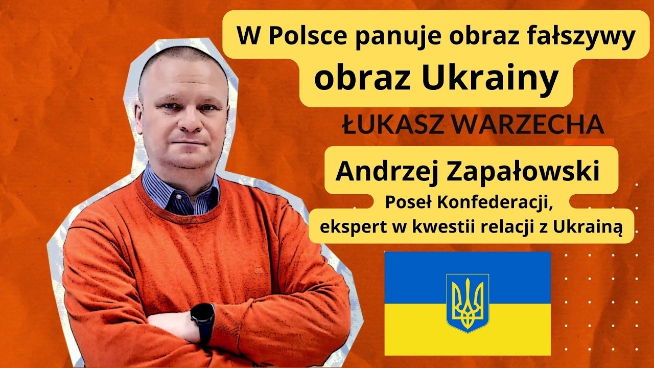 Fałszywy obraz Ukrainy w Polsce. Andrzej Zapałowski w "Rozmowie Niekontrolowanej"