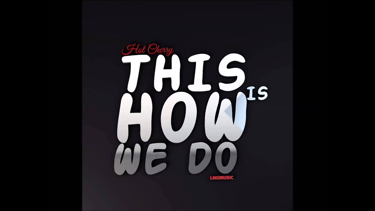 Hot Cherry - This Is How We Do (DRM Remix Edit)