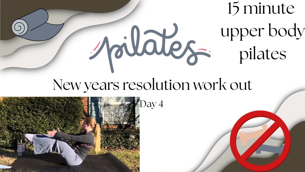 15 minute upper body Pilates work out/ day 4 of 20 day Pilates challenge/ no equipment