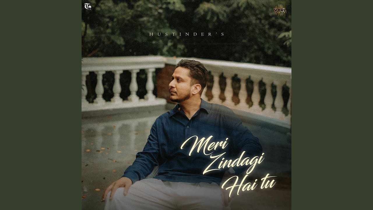 Meri Zindagi Hai Tu