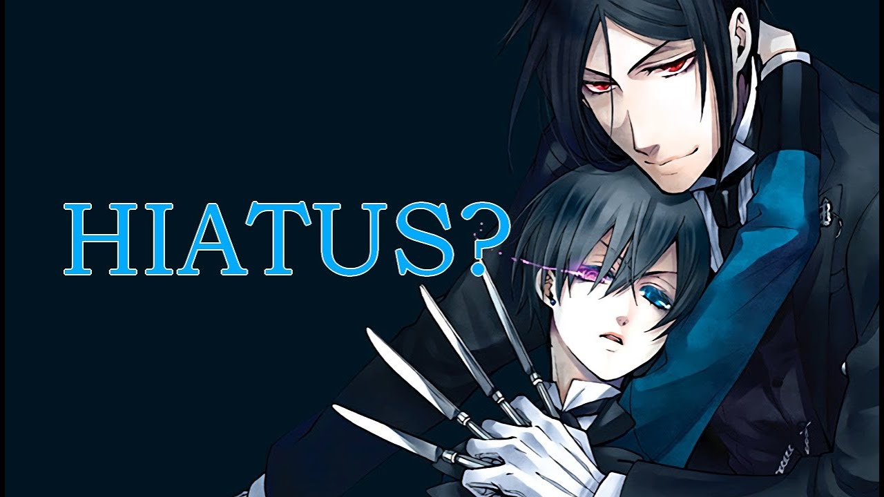 Black Butler goes on hiatus! - Thoughts and theories