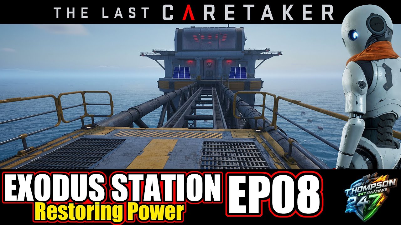 EXODUS STATION Restoring Power | The Last Caretaker [EP08]