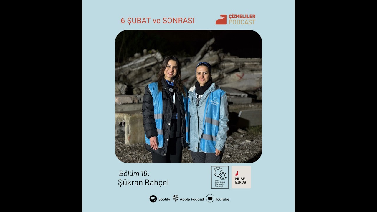 6 Şubat ve Sonrası | Şükran Bahçel