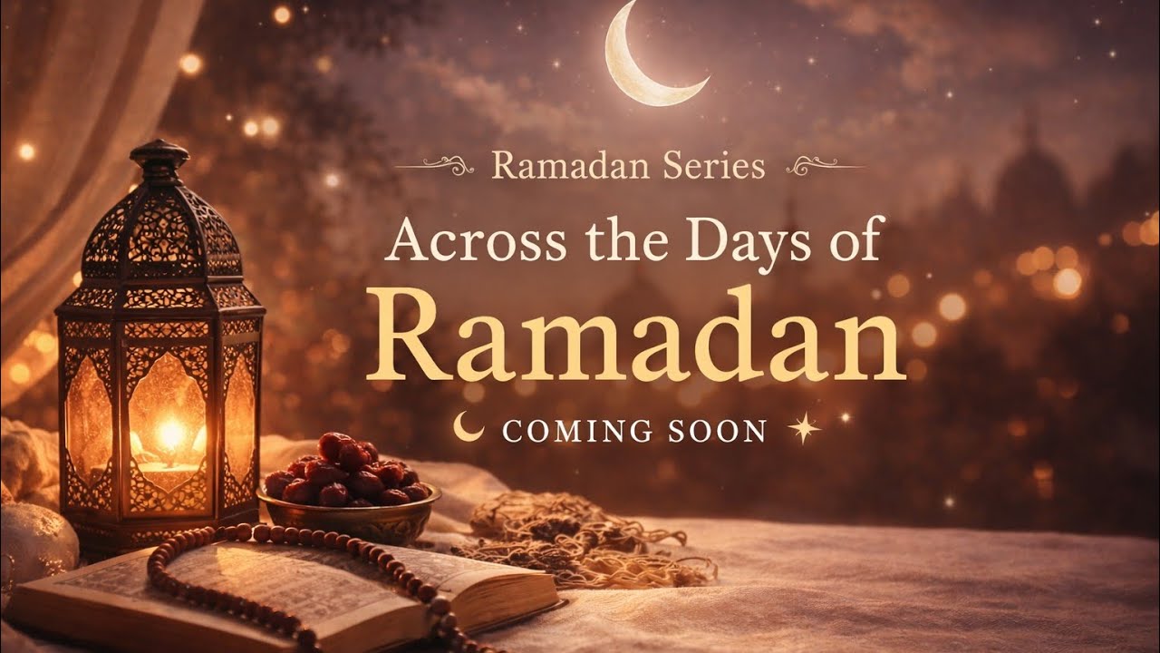 Across the Days of Ramadan 🌙 | A Ramadan Series with Sara Ansar | Trailer