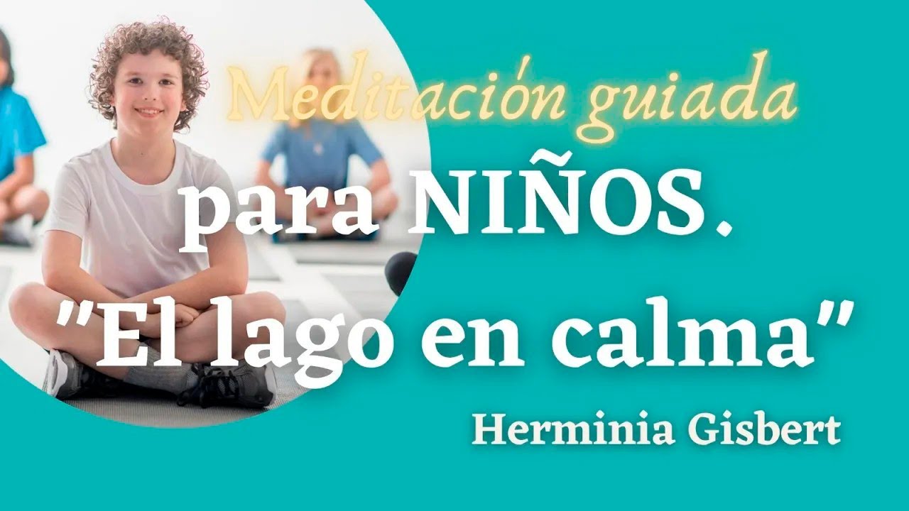 Meditación guiada para niños: la búsqueda de la tranquilidad: El lago en calma