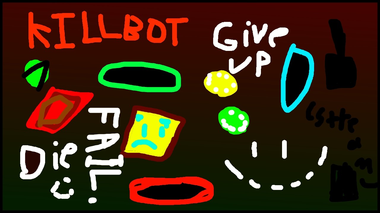 i have to beat killbot (STREAM 1)