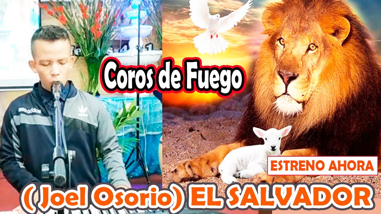 Coros En Vivo de Fuego ,Volumen 1 ( Joel Osorio ) EL SALVADOR 🇸🇻 🔥🔥🔥