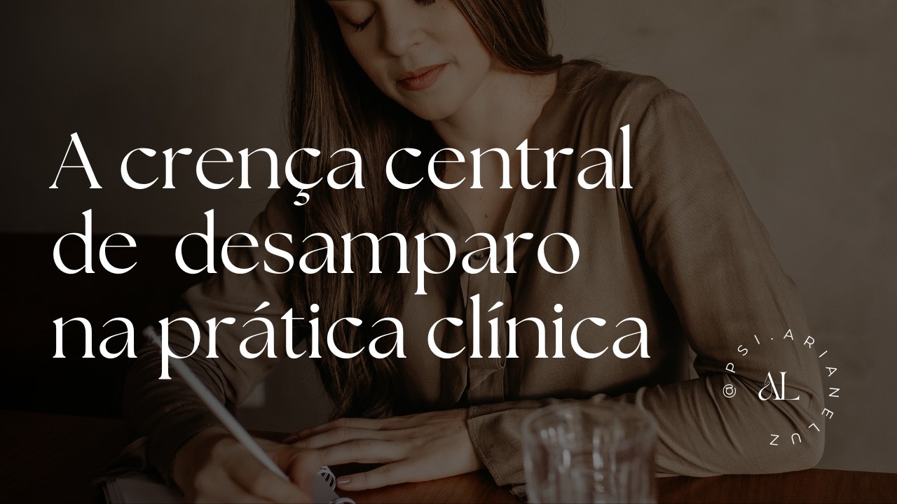 Desamparo na TCC: A crença central por trás da evitação