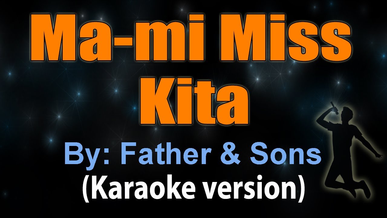 MA MI MISS KITA - Father & Sons (KARAOKE VERSION)