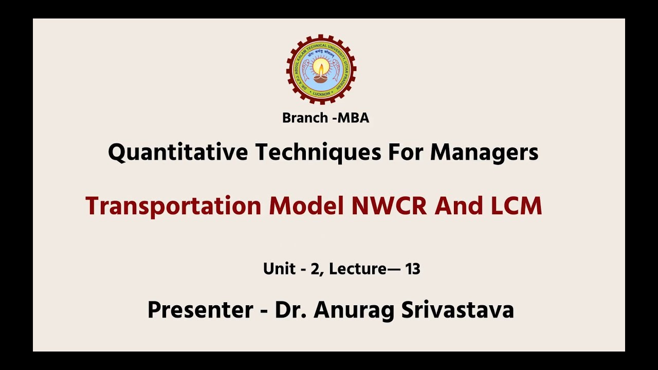 Quantitative Techniques for Managers | Transportation Model: NWCR and LCM | AKTU Digital Education