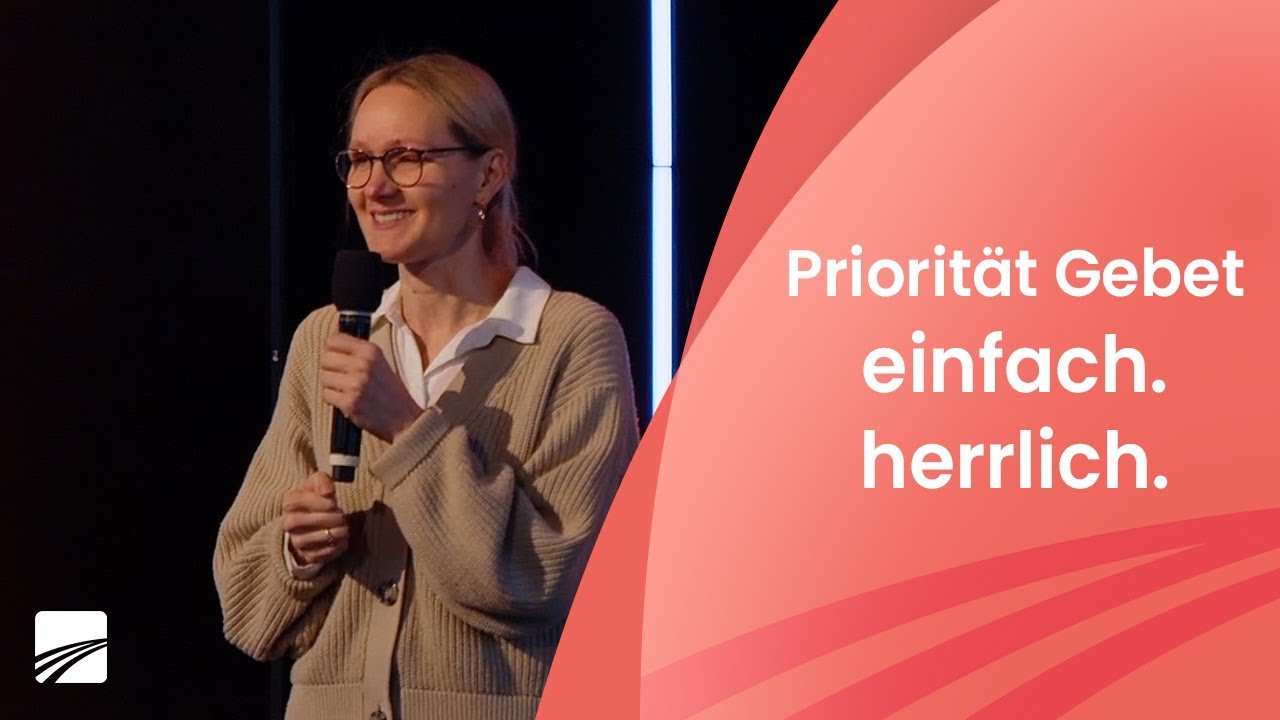 Prioriät Gebet: einfach. herrlich. | Kathrin Heinze | 11.01.26