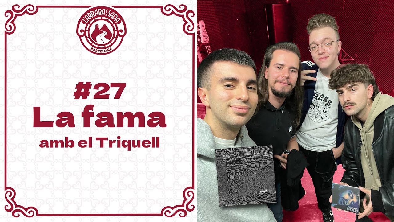 L'Arrabassada #27 - La fama (amb el Triquell)