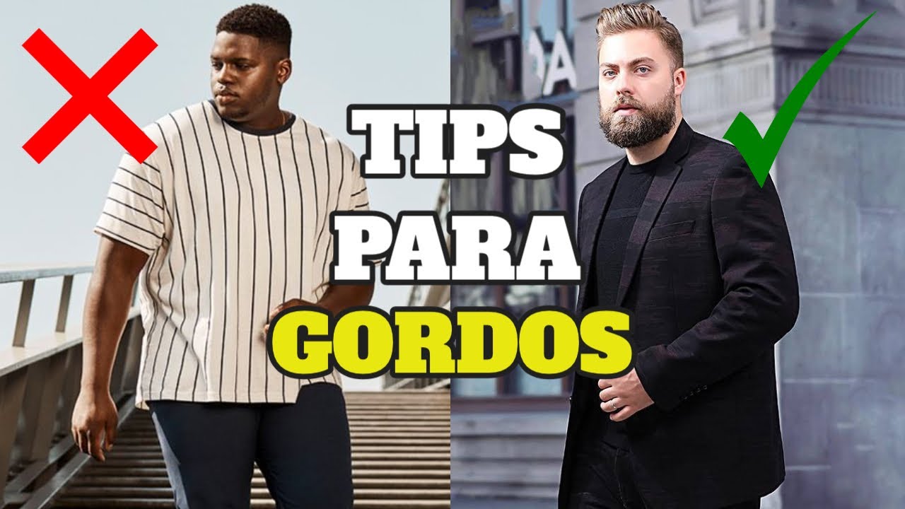 Cómo VESTIR si eres GORDO