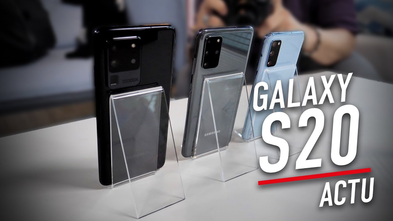 Samsung Galaxy S20 : on les a essayés, nos premières impressions !