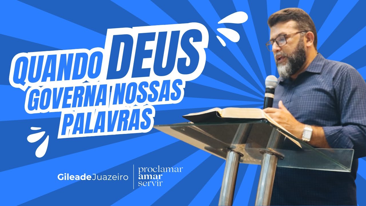 Quando DEUS governa nossas palavras - Mateus 12:33-37 |  Gileade Juazeiro