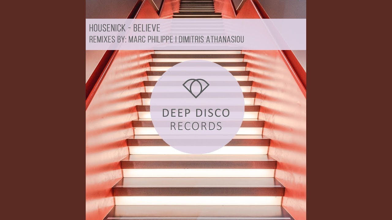 Housenick  - Believe  ( Dimitris Athanasiou Remix )
