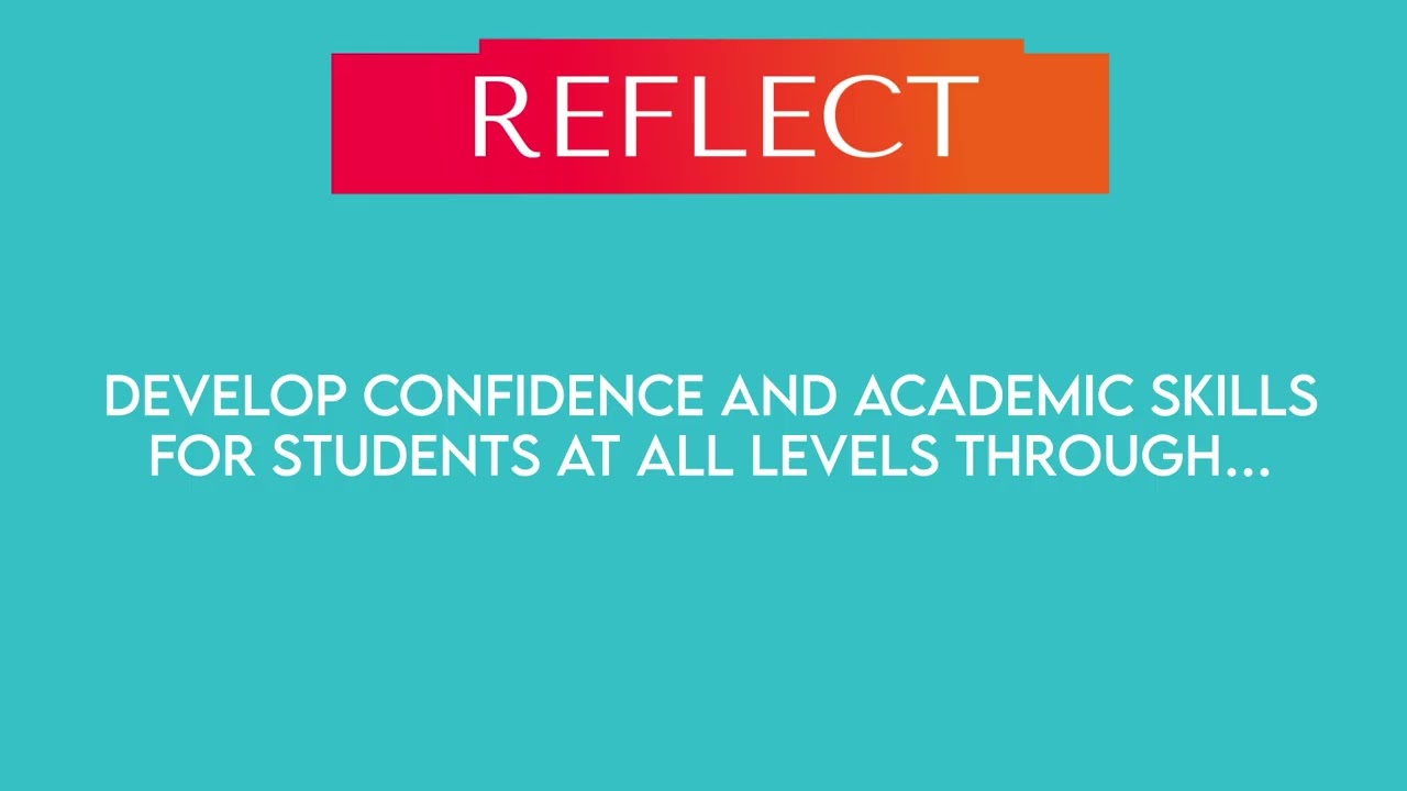 Reflect: Develop Confidence and Academic Skills for Students
