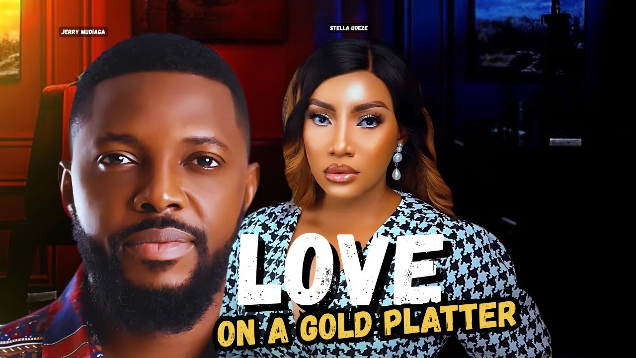 2025 NIGERIAN MOVIES | Love on A Gold Plater - STELLA UDEZE| #nollywoodmovies  #trending #movie