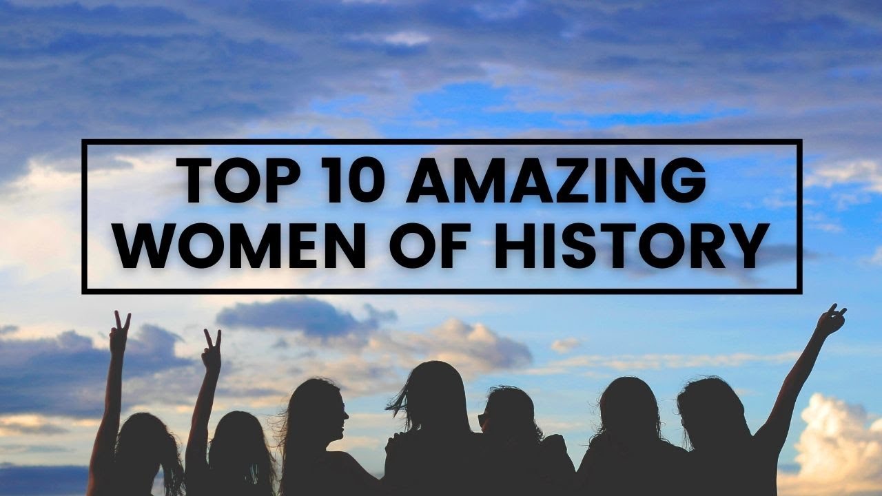 TOP 10 MOST AMAZING WOMEN IN HISTORY | International women&rsquo;s day 2021 | History calling