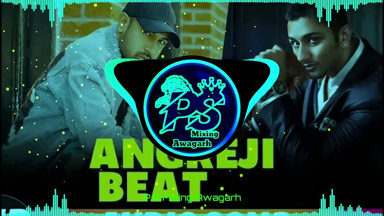 Angreji Beat Dj Remix Song Gippy Grewal Feat. Honey Singh Ps Mixing Awagarh Dj Puspendra Sagar