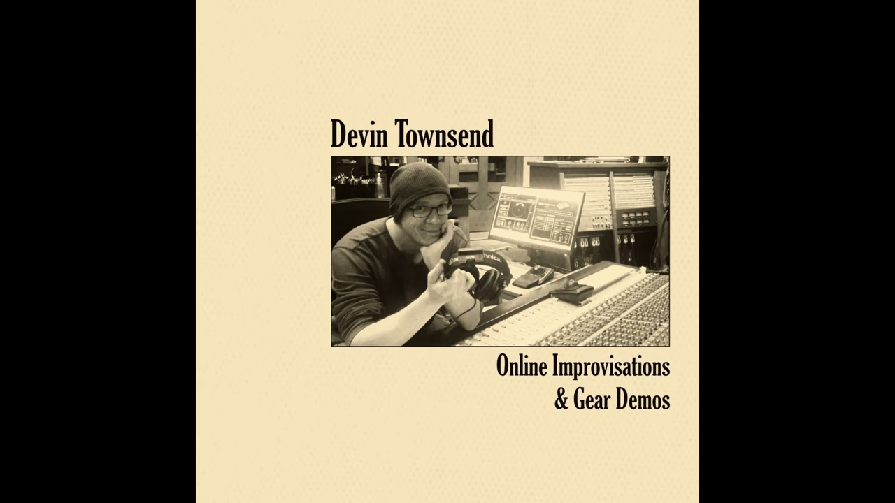Online Improvisations & Gear Demos - Devin Townsend