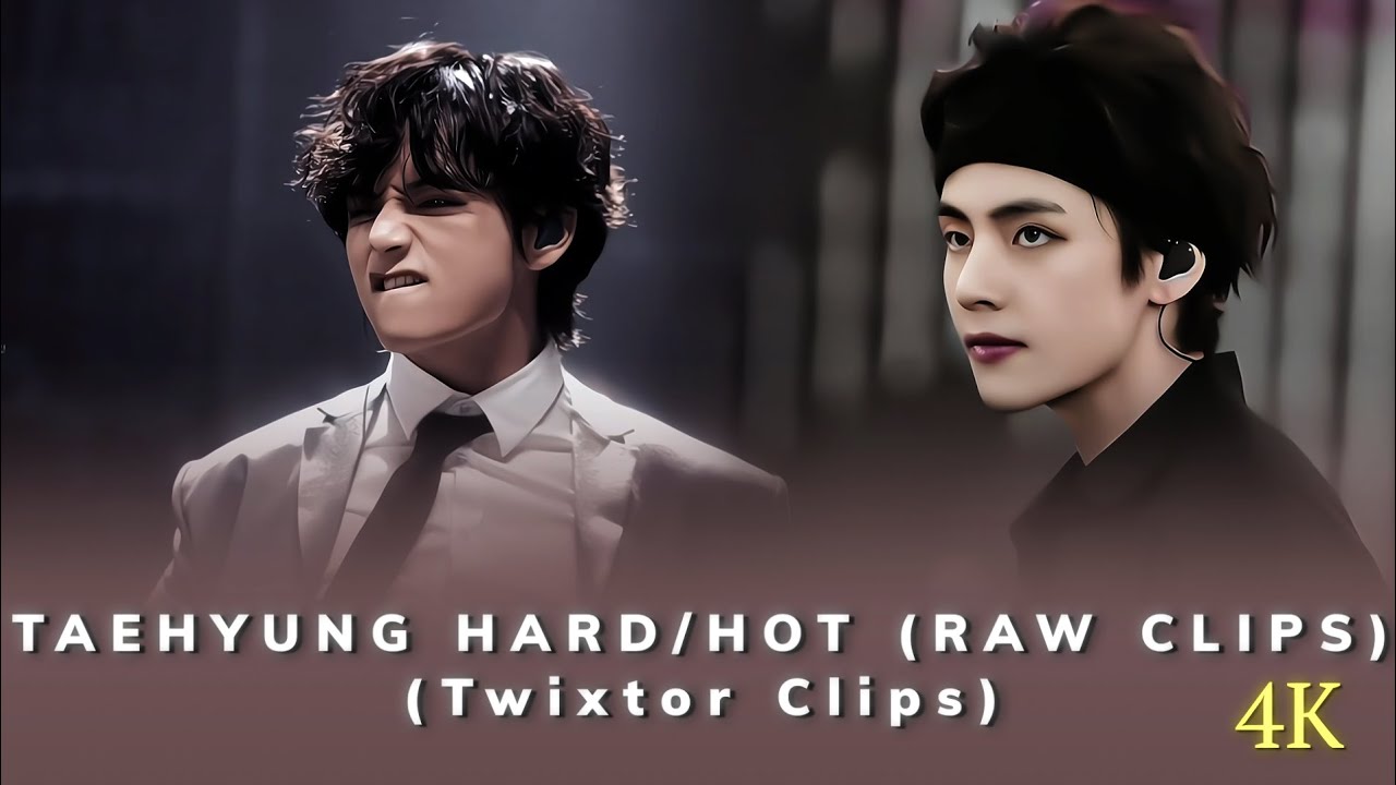 [4K] Taehyung Hot/Hard (Raw Clips in Twixtor) ✿