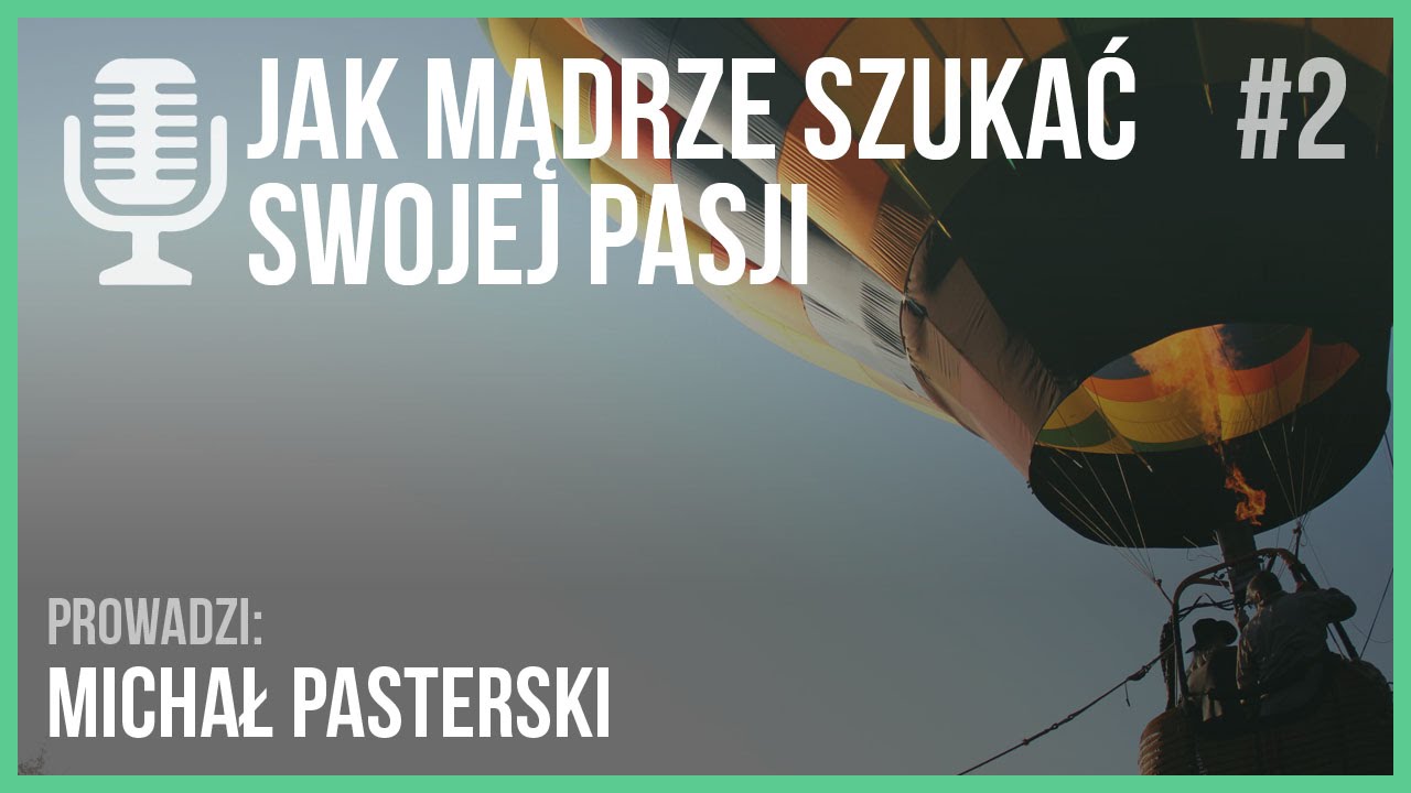 Jak mądrze szukać swojej pasji | Audycja Life Architect #2
