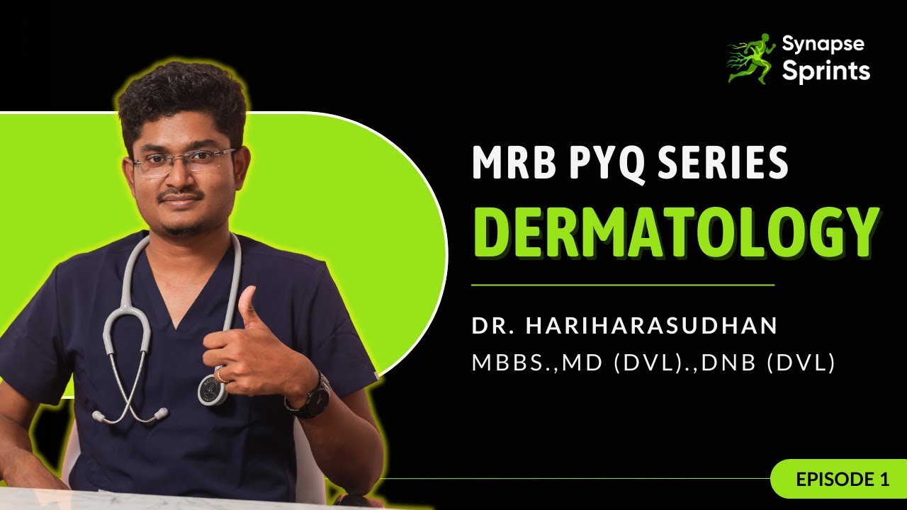 MRB PYQ Discussion | Dermatology | Episode 1 | Synapse Sprints