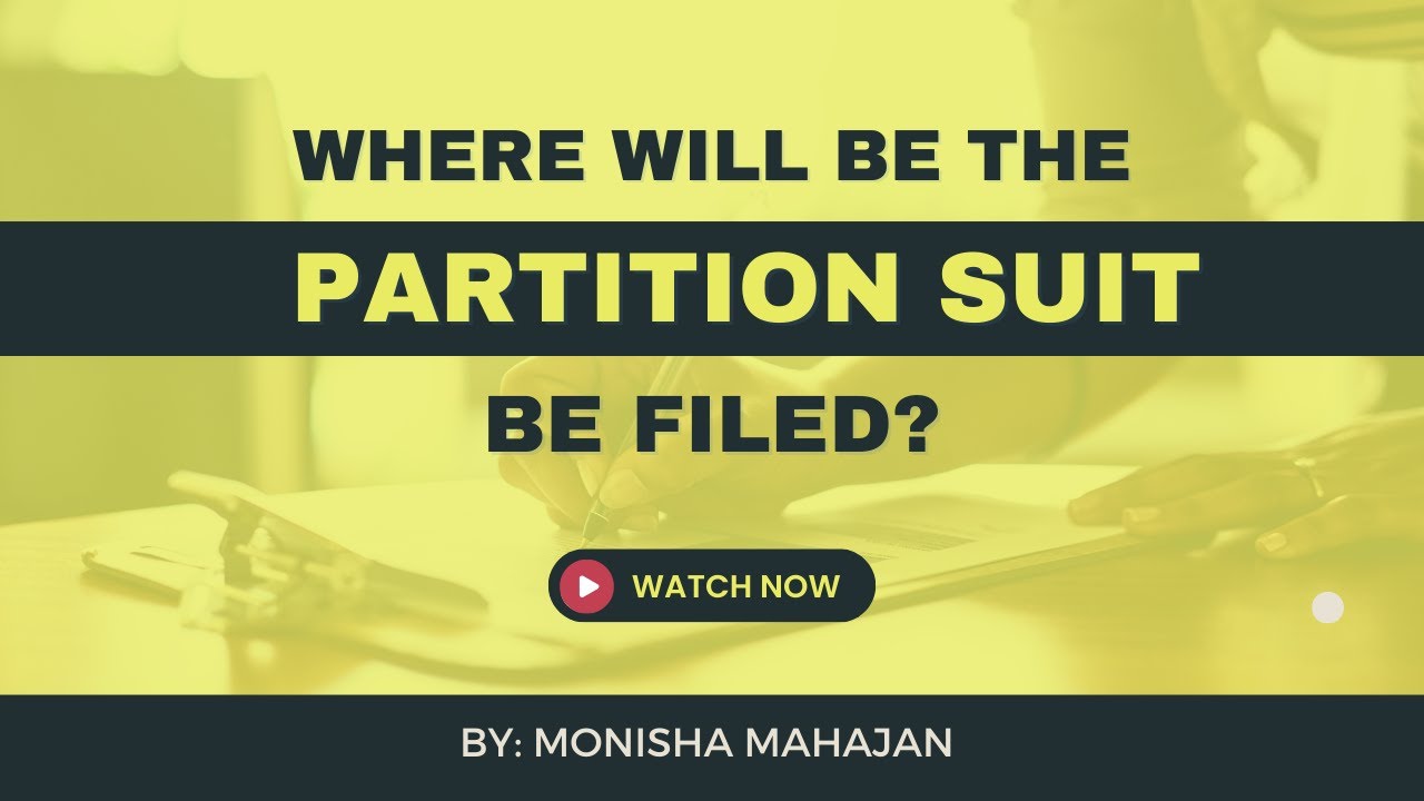 Where will the Partition suit be filled? |  Legal Authority & Jurisdiction Guide for NRIs