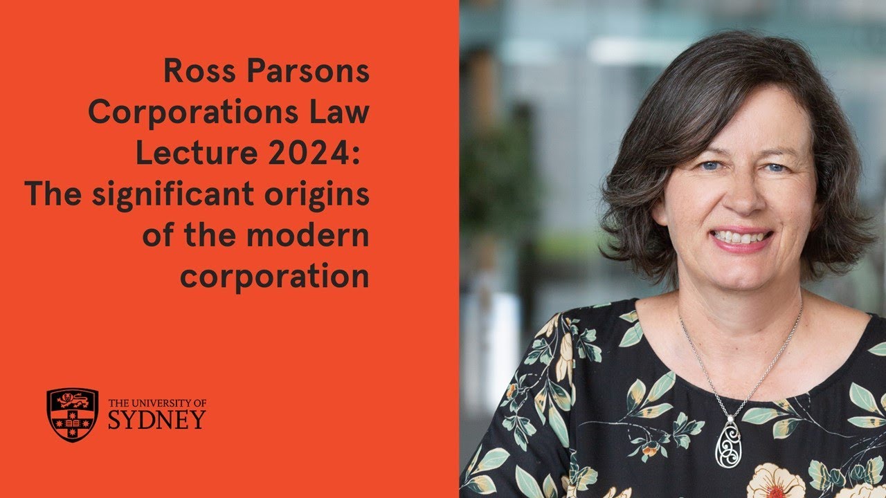 Ross Parsons Corporations Law Lecture 2024: The significant origins of the modern corporation