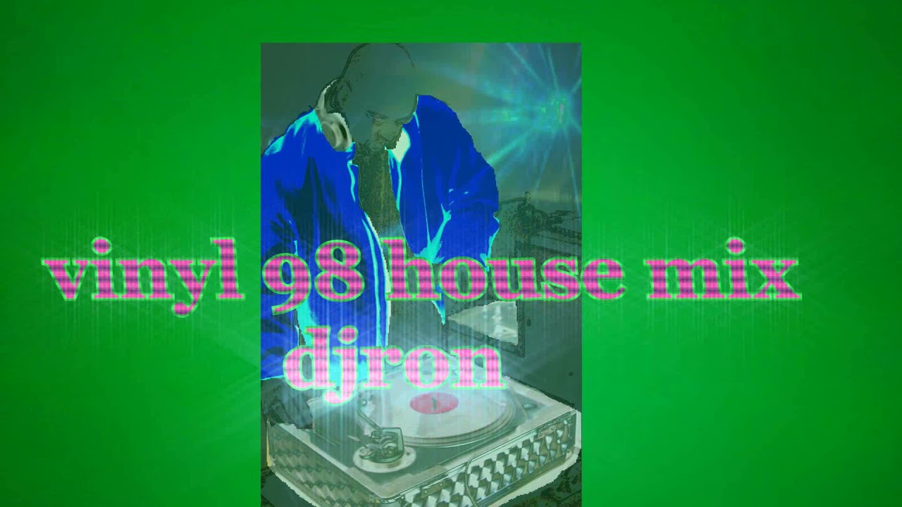 VINYL 98 HOUSE DJRON