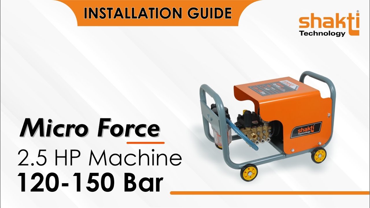 Shakti Technology Micro Force 2.5 HP Commercial High Pressure Car Washer | Installation Guide