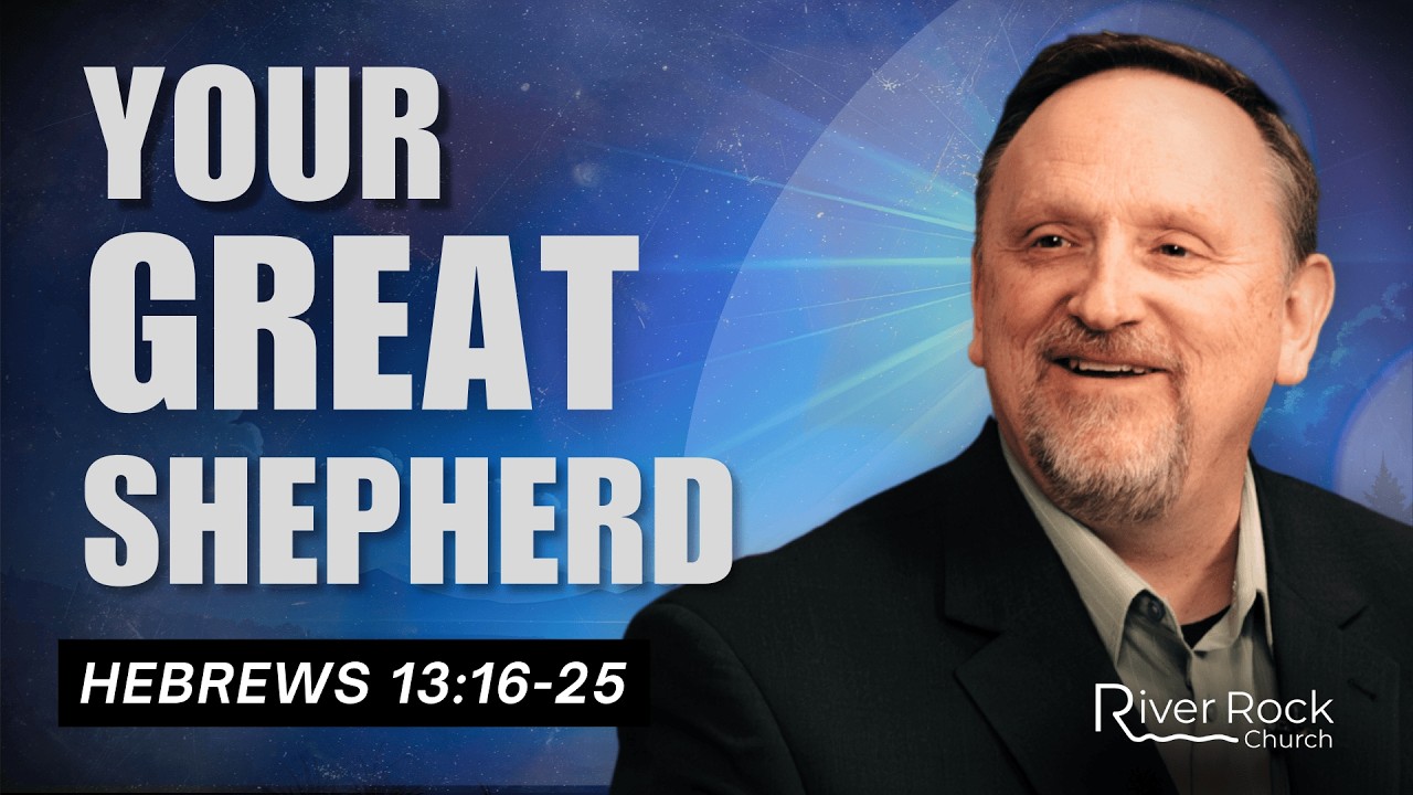 The Great Shepherd - Rick McFarland - Hebrews 13:16-25