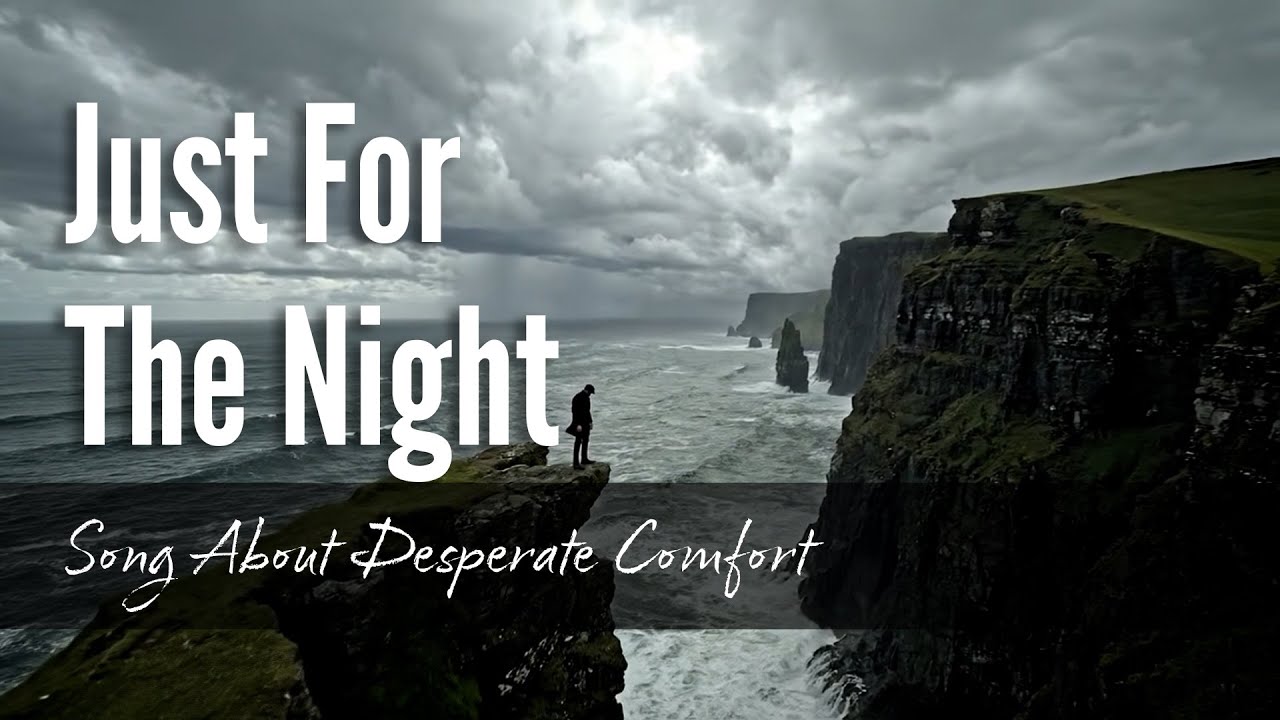 Just For The Night (Official Lyric Video) - The Song About Desperate Comfort