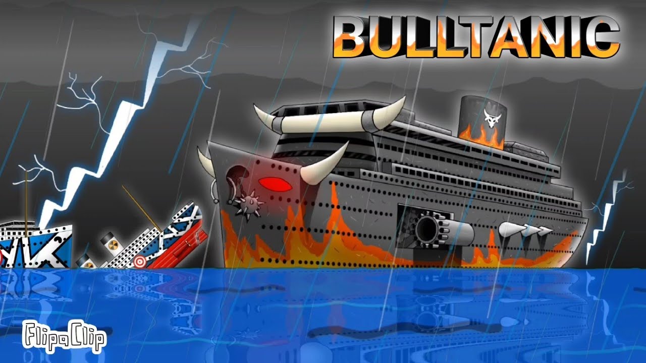 BULLTANIC the beast of the seas 🚢 FlipaClip