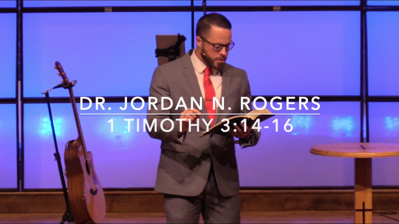 The Properly Ordered Church - 1 Timothy 3:14-16 (10.18.20) - Dr. Jordan N. Rogers