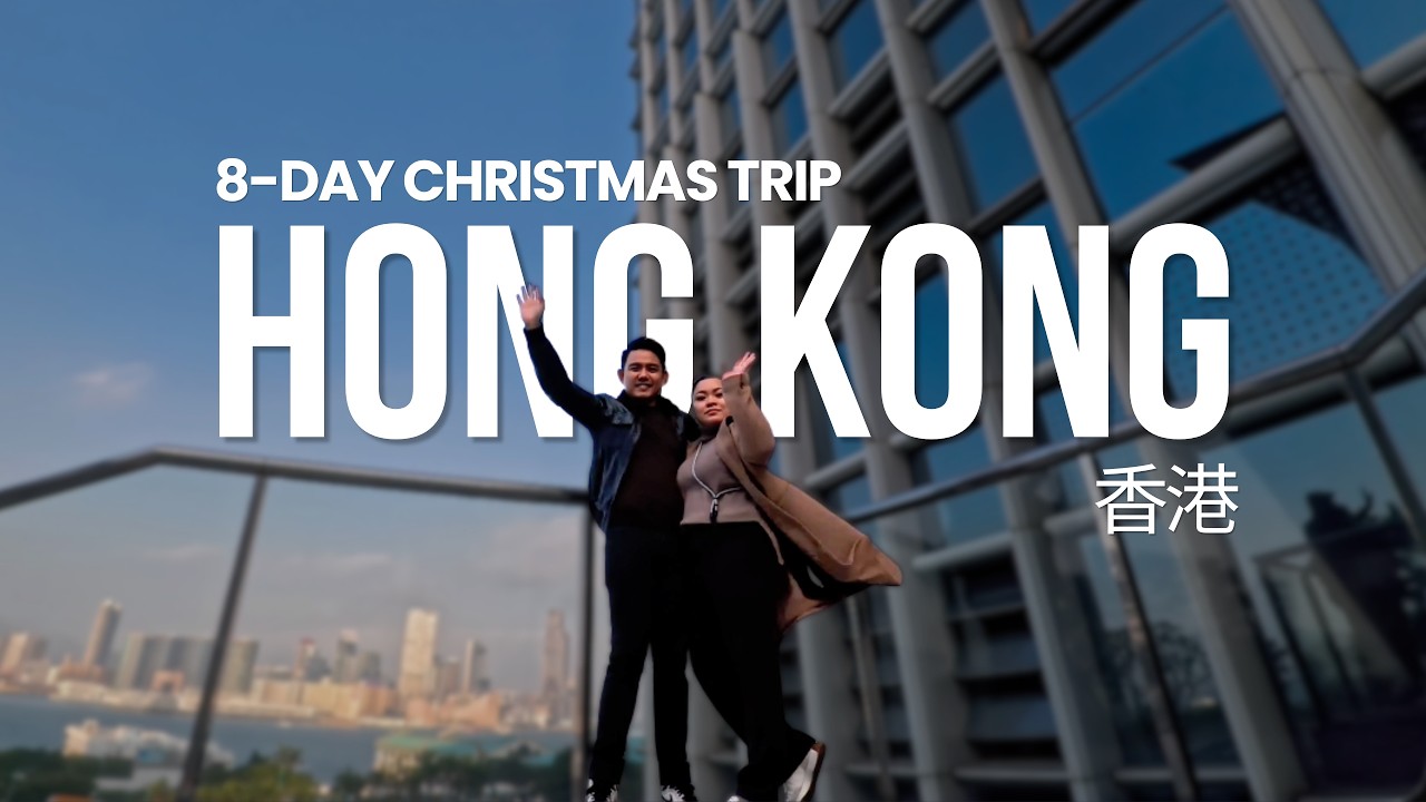 8-Day Christmas Trip in Hong Kong 🇭🇰 | Dec 2025